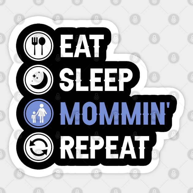 Eat Sleep Mommin' Repeat Sticker by rainoree